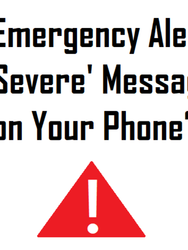 Emergency Alert: Severe' Message on Your Phone?